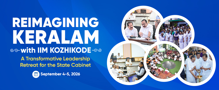 Ministers Yearn for More Learning as 'Reimagining Keralam' Leadership Retreat for State Cabinet Concludes at IIM Kozhikode